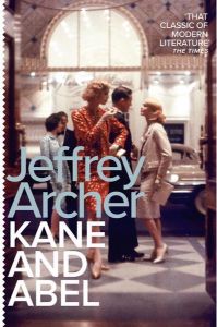 Jeffrey Archer Kane and Abel (Kane and Abel series)